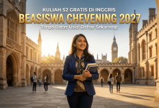 Kuliah S2 Gratis ke Inggris Tanpa Batas Usia: Pendaftaran Beasiswa Chevening 2027–2028 Resmi Dibuka