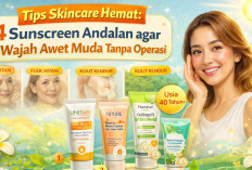 Tips Skincare Hemat: 4 Sunscreen Andalan agar Wajah Awet Muda Tanpa Operasi Cocok Untuk Usia 40 Tahun ke Atas