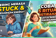 Sering Merasa Stuck dan Kehabisan Energi? Coba 5 Ritual Istirahat Ini untuk Reboot Pikiranmu