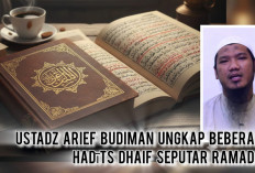 Hati-hati! 4 Hadits Dhaif tentang Ramadan ini Sering Dianggap Sahih, Simak Penjelasan Ustadz Arief Budiman