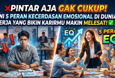 Pintar Aja Gak Cukup! Ini 5 Peran Kecerdasan Emosional di Dunia Kerja yang Bikin Karirmu Makin Melesat
