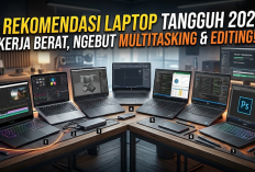 7 Rekomendasi Laptop Tangguh 2026 untuk Kerja Berat, Ngebut Buat Multitasking hingga Editing Tanpa Bikin Lemot