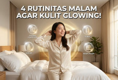 Bangun Tidur Wajah Langsung Glowing? Terapkan 5 Rutinitas Malam Hari Ini Sekarang Juga!