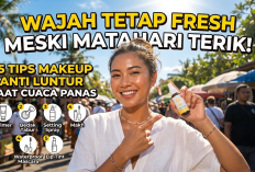Wajah Tetap Fresh Meski Matahari Terik! 5 Tips Makeup agar Tidak Mudah Luntur Saat Cuaca Panas