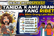 Wajib Introspeksi! 5 Tanda Kamu Orang yang Ribet Ini Fix Bakal Bikin Orang Lain Risih
