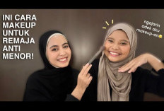 Panduan Lengkap Makeup Remaja: Dari Skin Prep sampai Final Look