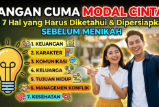Jangan Cuma Modal Cinta! Ini 7 Hal yang Harus Diketahui dan Dipersiapkan Sebelum Memutuskan untuk Menikah