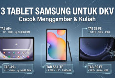 3 Pilihan Tablet Samsung Terbaik Paling Cocok untuk Kuliah Mahasiswa DKV