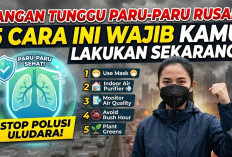 Jangan Tunggu Paru-Paru Rusak! 5 Cara Ini Wajib Kamu Lakukan Sekarang untuk Melawan Ganasnya Polusi Udara