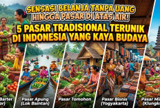 Sensasi Belanja Tanpa Uang hingga Pasar di Atas Air! 5 Pasar Tradisional Terunik di Indonesia yang Kaya Budaya