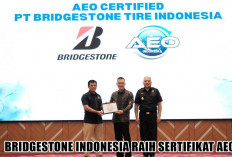 Kado Manis Ultah ke-50! Bridgestone Indonesia Raih Sertifikat AEO dari Dirjen Bea dan Cukai